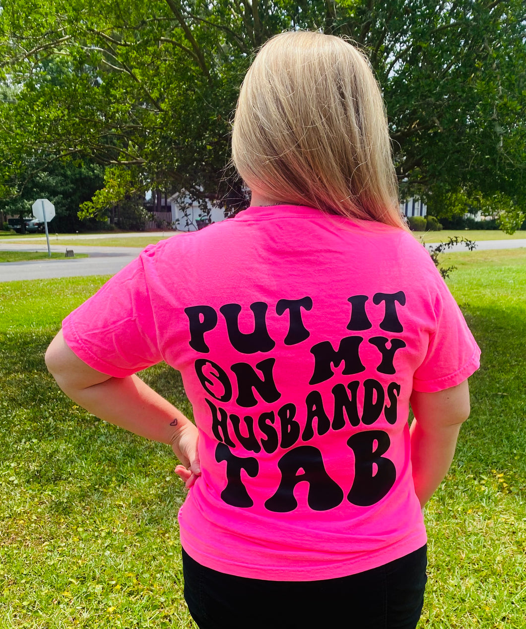 Put it on my Husbands Tab Tee