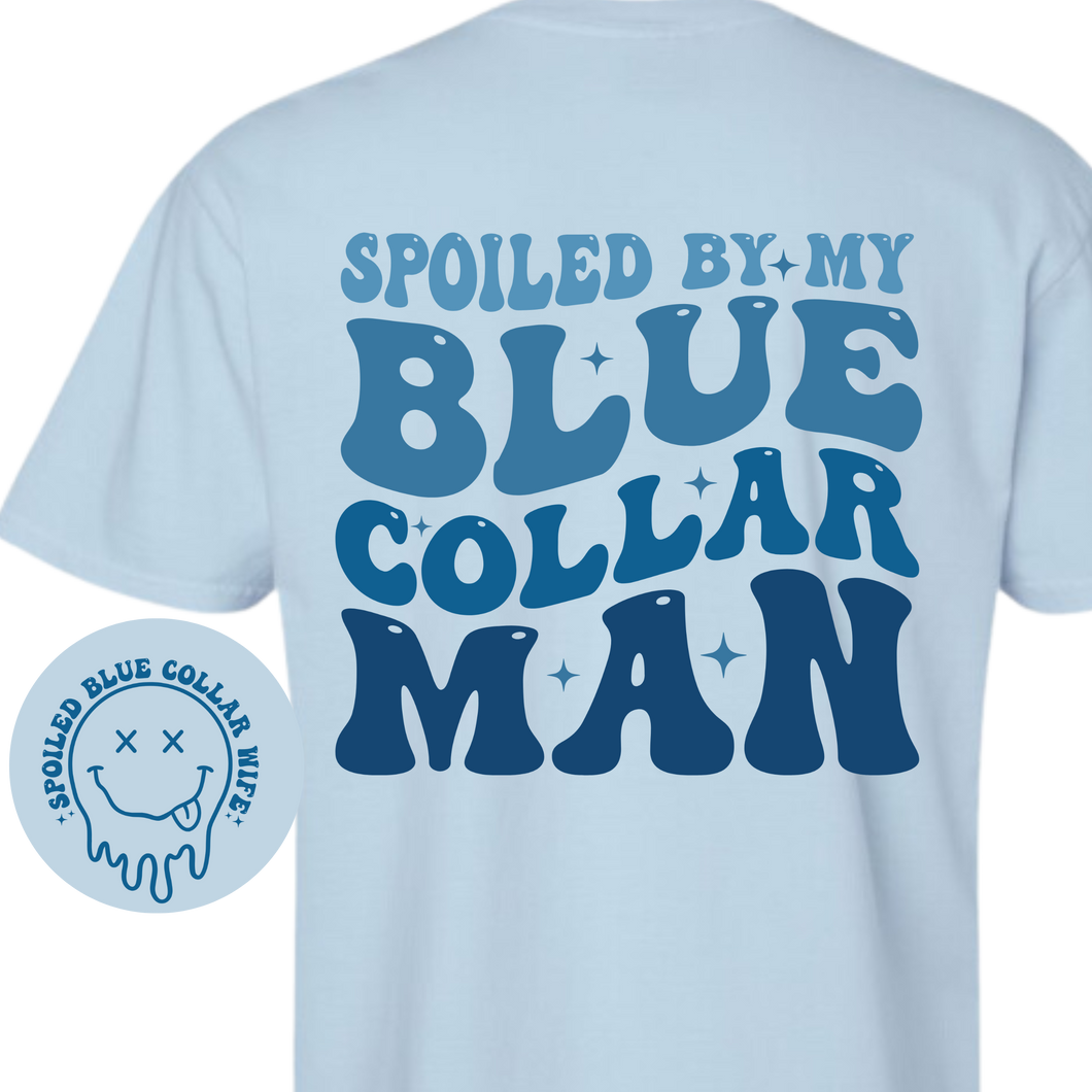 Spolied By My Blue Collar Man T-shirt