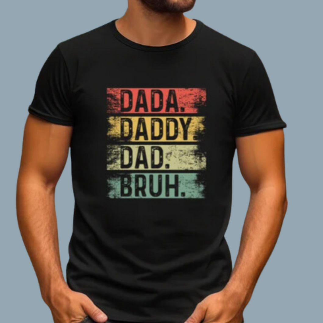 Dada Daddy Dad Bruh Tee