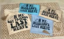 Load image into Gallery viewer, On my Husbands last NERVE Tee
